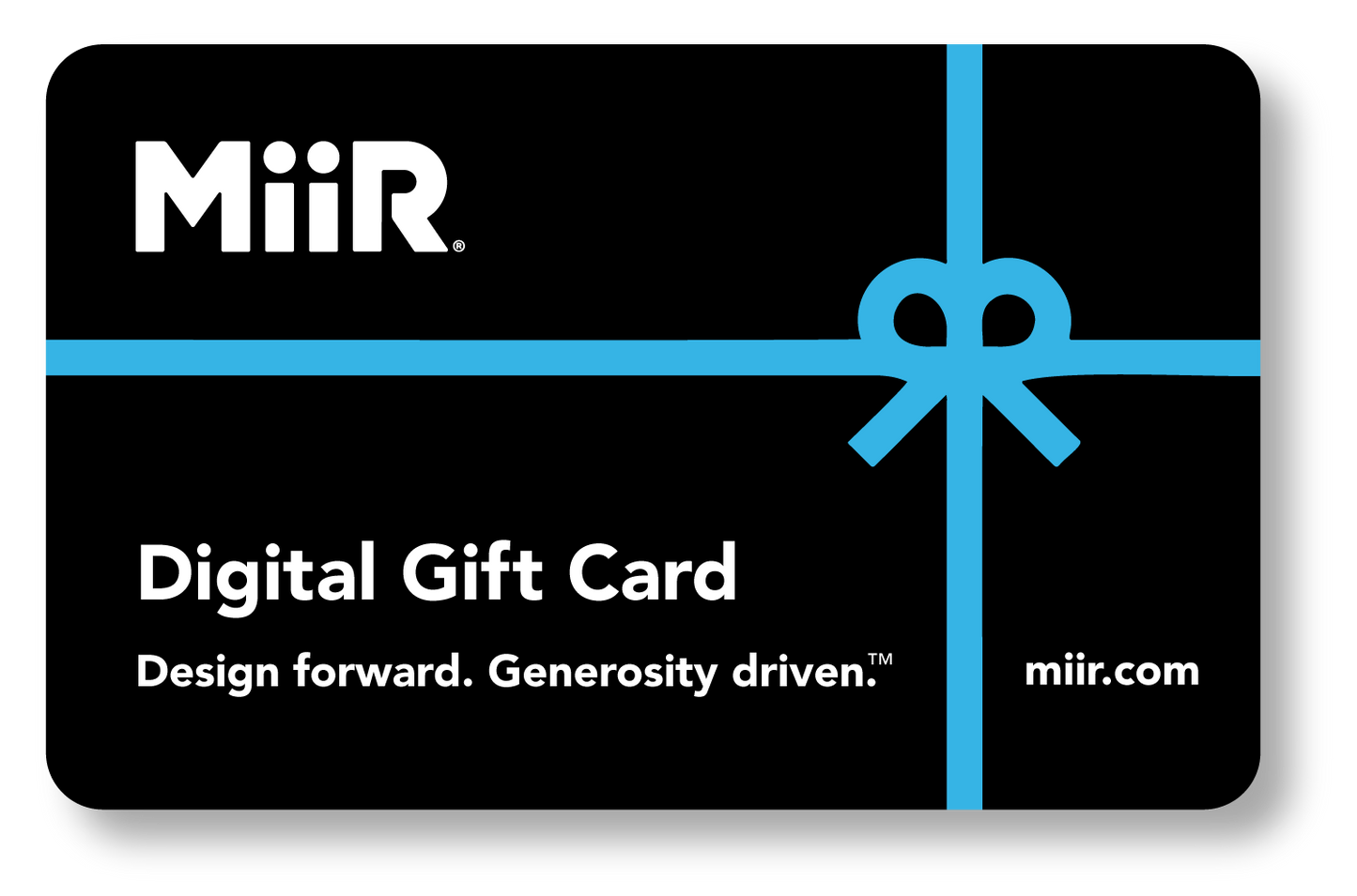 miir-digital-gift-card-c7 MiiR_DigitalGiftCard.png
